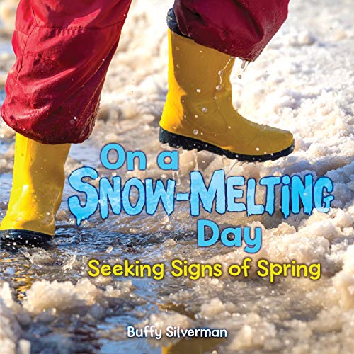 Stock image for On a Snow-Melting Day: Seeking Signs of Spring for sale by Friends of Johnson County Library