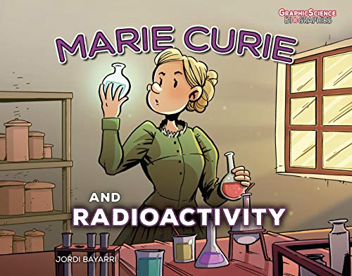Imagen de archivo de Marie Curie and Radioactivity (Graphic Science Biographies) a la venta por Housing Works Online Bookstore
