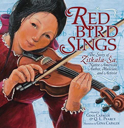 Imagen de archivo de Red Bird Sings: The Story of Zitkala-a, Native American Author, Musician, and Activist a la venta por Goodwill of Colorado