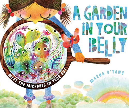 Stock image for A Garden in Your Belly: Meet the Microbes in Your Gut for sale by Lakeside Books