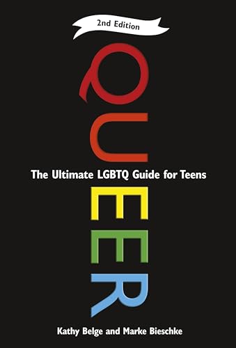 Stock image for Queer, 2nd Edition : The Ultimate LGBTQ Guide for Teens for sale by Better World Books