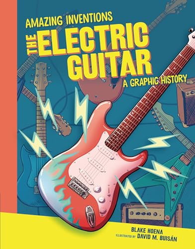 9781541581470: The Electric Guitar: A Graphic History (Amazing Inventions)