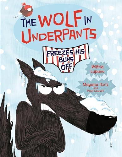 Beispielbild fr The Wolf in Underpants Freezes His Buns Off zum Verkauf von Better World Books: West