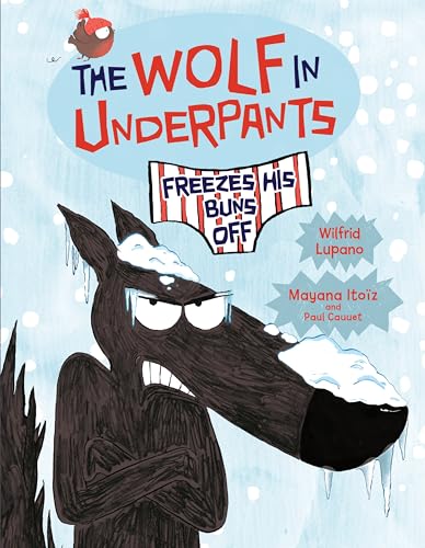 Stock image for The Wolf in Underpants Freezes His Buns Off for sale by Lakeside Books