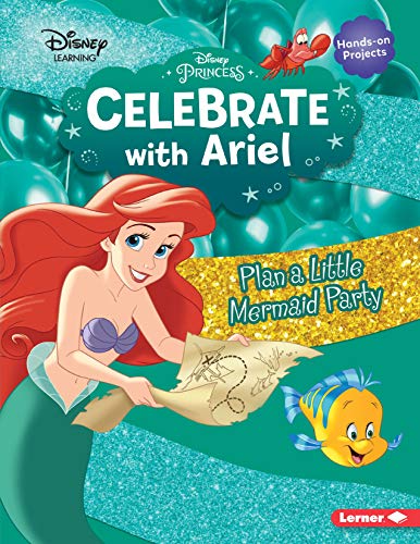 Imagen de archivo de Celebrate with Ariel: Plan a Little Mermaid Party a la venta por ThriftBooks-Dallas