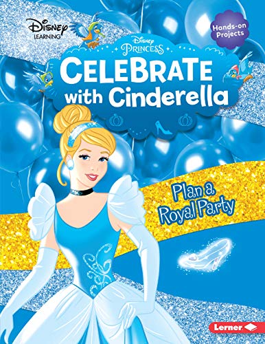 Beispielbild fr Celebrate with Cinderella: Plan a Royal Party (Disney Princess Celebrations) zum Verkauf von Buchpark