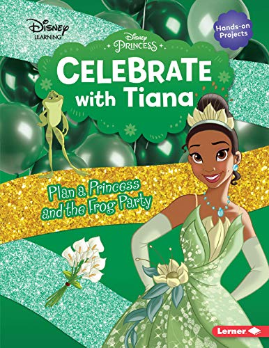 9781541587236: Celebrate with Tiana: Plan a Princess and the Frog Party (Disney Princess Celebrations)