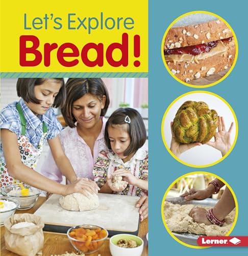 Stock image for Let's Explore Bread! (Food Field Trips) for sale by GF Books, Inc.