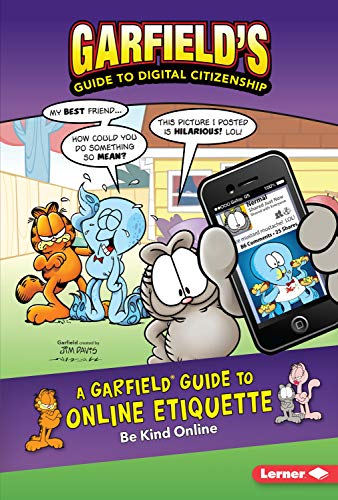 Stock image for A Garfield Guide to Online Etiquette: Be Kind Online (Garfields Guide to Digital Citizenship) for sale by Zoom Books Company