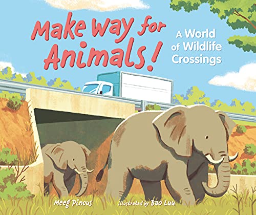 Beispielbild fr Make Way for Animals! : A World of Wildlife Crossings zum Verkauf von Better World Books: West