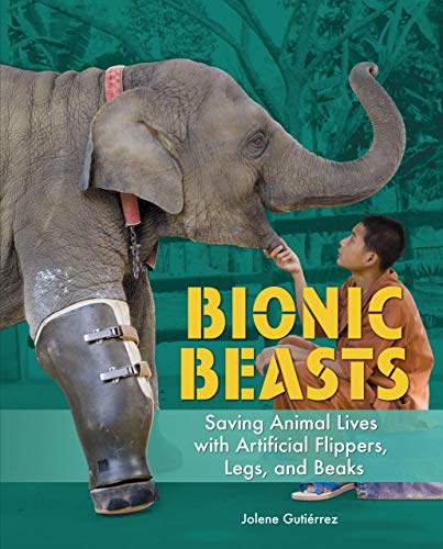 Beispielbild fr Bionic Beasts: Saving Animal Lives with Artificial Flippers, Legs, and Beaks zum Verkauf von -OnTimeBooks-