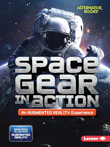 Beispielbild fr Space Gear in Action (an Augmented Reality Experience) (Alternator Books Space in Action: Augmented Reality) zum Verkauf von Buchpark