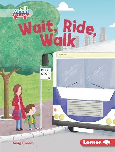 Stock image for Wait, Ride, Walk (My Community (Pull Ahead Readers ? Fiction)) for sale by Housing Works Online Bookstore