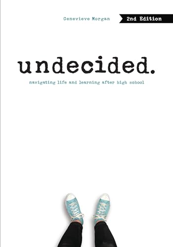 Imagen de archivo de Undecided, 2nd Edition: Navigating Life and Learning after High School a la venta por SecondSale