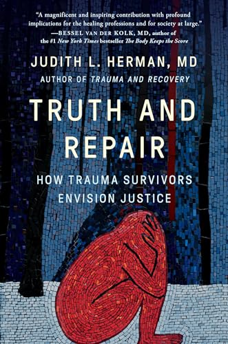 Stock image for Truth and Repair: How Trauma Survivors Envision Justice for sale by HPB Inc.