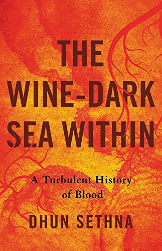 Stock image for The Wine-Dark Sea Within: A Turbulent History of Blood for sale by Bookoutlet1