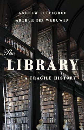 Beispielbild fr The Library: A Fragile History zum Verkauf von Wonder Book