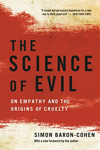 Stock image for The Science of Evil : On Empathy and the Origins of Cruelty for sale by Better World Books
