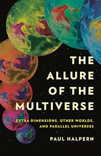 Imagen de archivo de The Allure of the Multiverse: Extra Dimensions, Other Worlds, and Parallel Universes a la venta por SecondSale