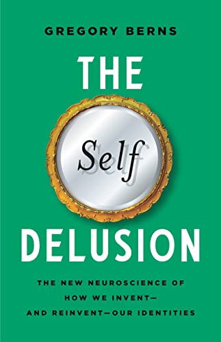 Imagen de archivo de The Self Delusion : The New Neuroscience of How We Invent--And Reinvent--Our Identities a la venta por Better World Books