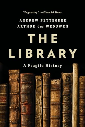 Imagen de archivo de The Library: A Fragile History a la venta por Bookoutlet1