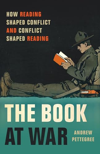 Stock image for The Book at War: How Reading Shaped Conflict and Conflict Shaped Reading for sale by Dream Books Co.