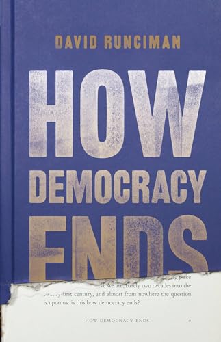 Beispielbild fr How Democracy Ends zum Verkauf von Better World Books