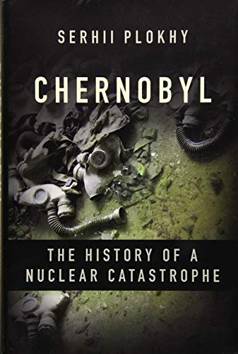 Stock image for Chernobyl : The History of a Nuclear Catastrophe for sale by Better World Books