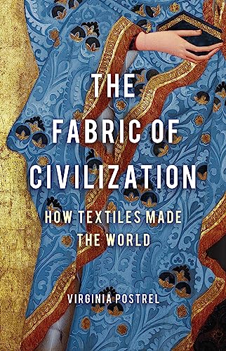 Beispielbild fr The Fabric of Civilization: How Textiles Made the World zum Verkauf von WorldofBooks