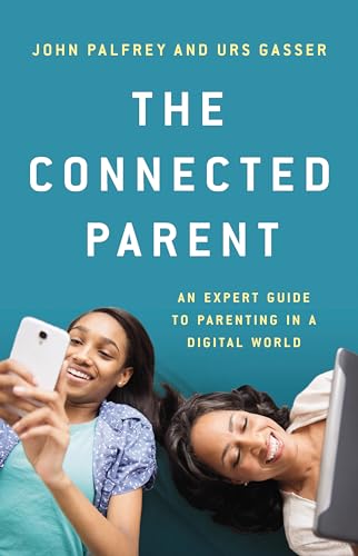 Beispielbild fr The Connected Parent: An Expert Guide to Parenting in a Digital World zum Verkauf von More Than Words