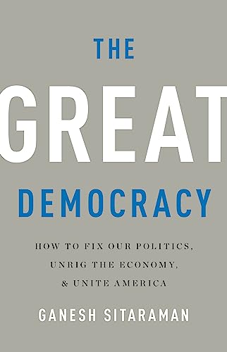 Beispielbild fr The Great Democracy : How to Fix Our Politics, Unrig the Economy, and Unite America zum Verkauf von Better World Books