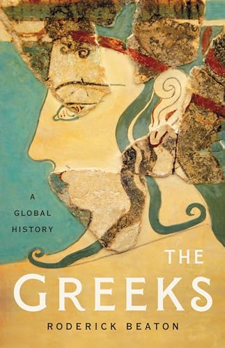 Beispielbild fr The Greeks: A Global History zum Verkauf von Goodwill of Colorado