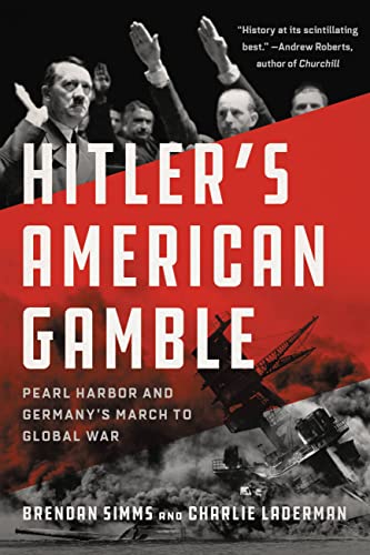 Stock image for Hitlers American Gamble: Pearl Harbor and Germanys March to Global War for sale by Bookoutlet1