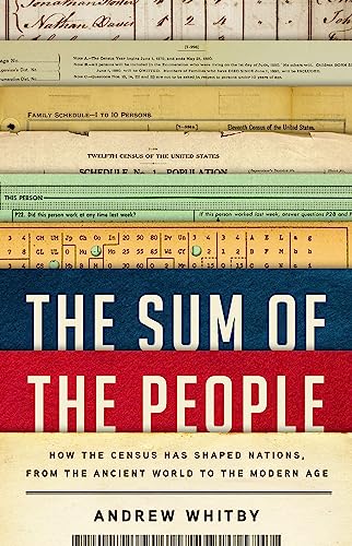 Stock image for The Sum of the People : How the Census Has Shaped Nations, from the Ancient World to the Modern Age for sale by Better World Books
