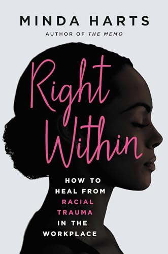 Imagen de archivo de Right Within: How to Heal from Racial Trauma in the Workplace a la venta por ZBK Books