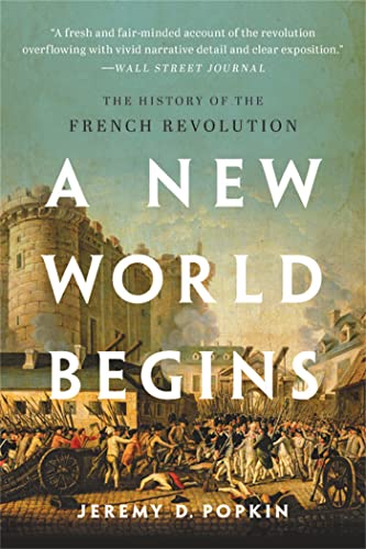 Stock image for A New World Begins: The History of the French Revolution for sale by Ergodebooks