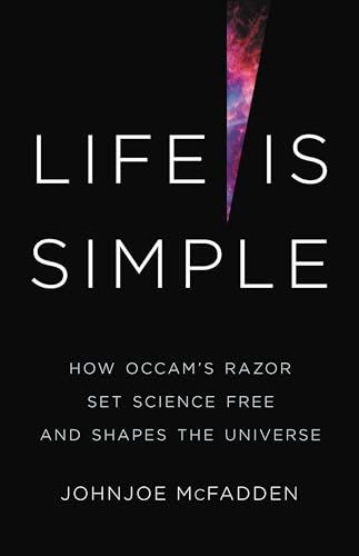 Stock image for Life Is Simple: How Occam's Razor Set Science Free and Shapes the Universe for sale by PlumCircle