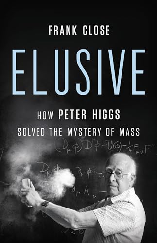 Beispielbild fr Elusive: How Peter Higgs Solved the Mystery of Mass zum Verkauf von Powell's Bookstores Chicago, ABAA