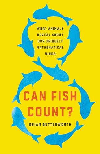 Imagen de archivo de Can Fish Count?: What Animals Reveal About Our Uniquely Mathematical Minds a la venta por Bookoutlet1