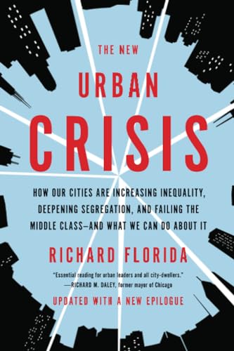 Beispielbild fr The New Urban Crisis: How Our Cities Are Increasing Inequality, Deepening Segregation, and Failing the Middle Class-and What We Can Do About It zum Verkauf von Wonder Book