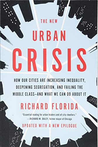 Imagen de archivo de The New Urban Crisis: How Our Cities Are Increasing Inequality, Deepening Segregation, and Failing the Middle Class-and What We Can Do About It a la venta por Wonder Book