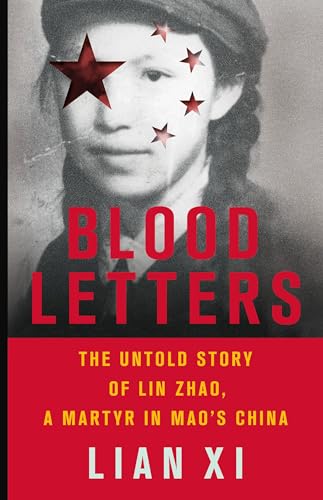 Beispielbild fr Blood Letters: The Untold Story of Lin Zhao, a Martyr in Mao's China zum Verkauf von BooksRun