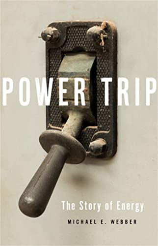 Beispielbild fr Power Trip: The Story of Energy zum Verkauf von Goodwill