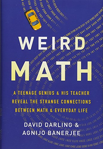 Beispielbild fr Weird Math: A Teenage Genius and His Teacher Reveal the Strange Connections Between Math and Everyday Life zum Verkauf von Zoom Books Company