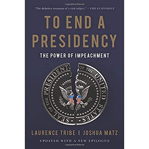 Stock image for To End a Presidency: The Power of Impeachment for sale by Your Online Bookstore