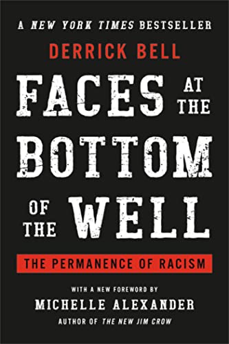 Beispielbild fr Faces at the Bottom of the Well: The Permanence of Racism zum Verkauf von Monster Bookshop