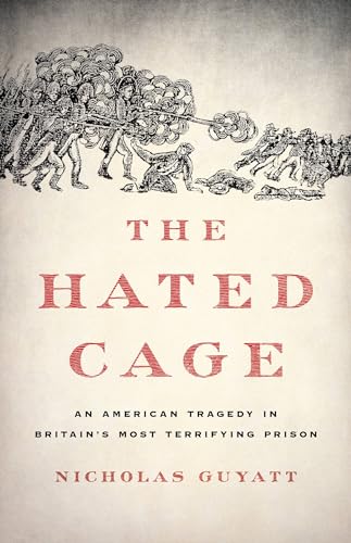 Stock image for The Hated Cage: An American Tragedy in Britains Most Terrifying Prison for sale by Bookoutlet1