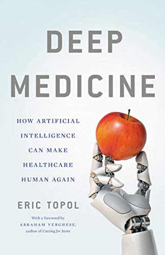 9781541646490: Deep Medicine: How Artificial Intelligence Can Make Healthcare Human Again
