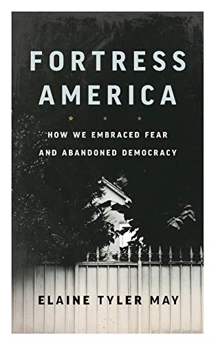 Stock image for Fortress America : How We Embraced Fear and Abandoned Democracy for sale by Better World Books: West