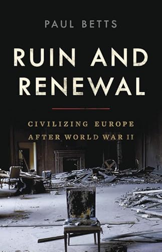 Stock image for Ruin and Renewal : Civilizing Europe after World War II for sale by Better World Books